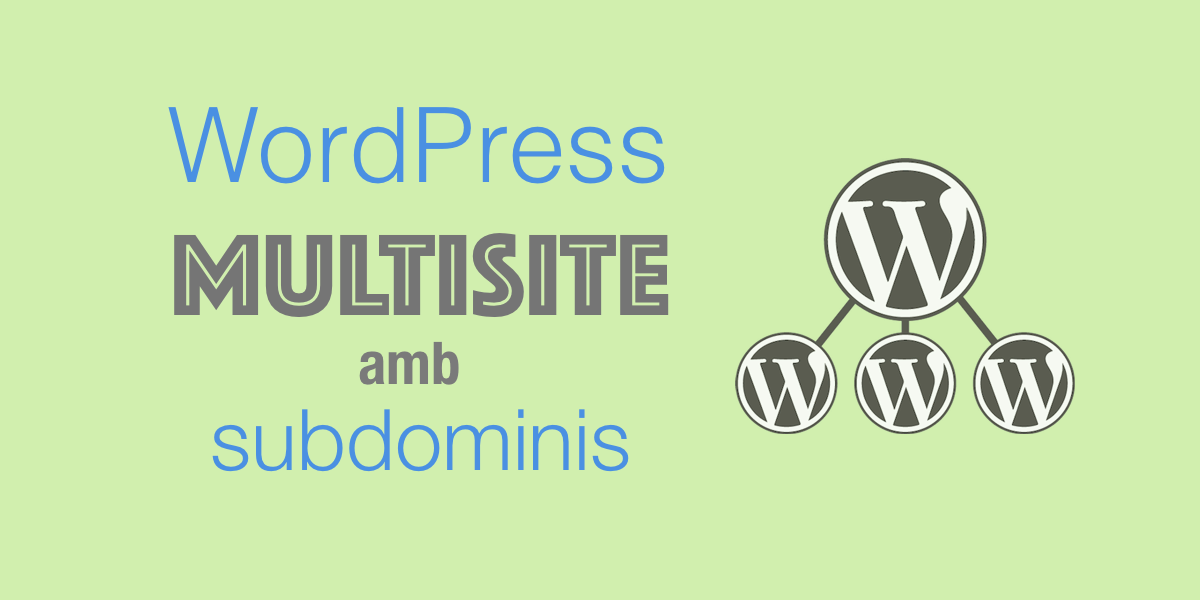 WordPress Multisite amb subdominis