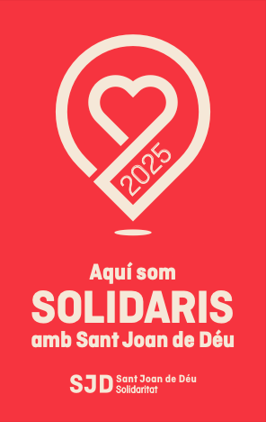 Aquí som Solidaris amb Sant Joan de Déu